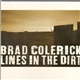 Brad Colerick - Lines In The Dirt