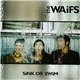 The Waifs - Sink Or Swim